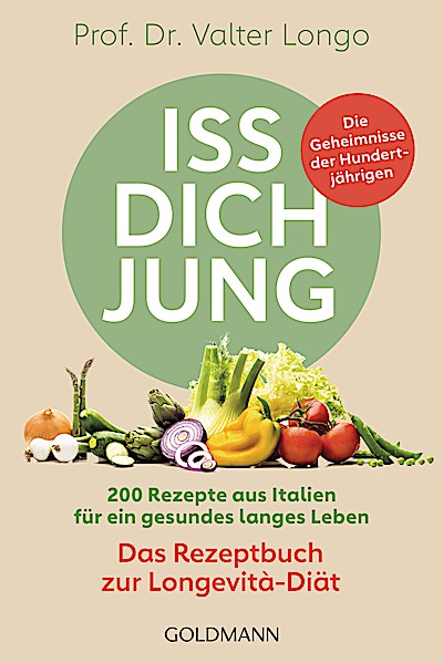 Iss dich jung – das Rezeptbuch zur Longevità-Diät