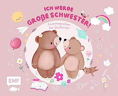 Erinnerungsalbum für Geschwister: Ich werde große Schwester