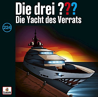 Die drei ??? 224: Die Yacht des Verrats