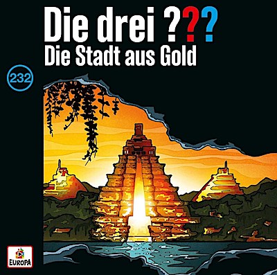 Die drei ??? 232: Die Stadt aus Gold  (Fragezeichen)