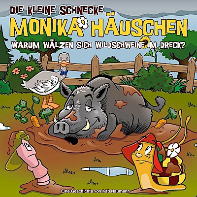 Die kleine Schnecke Monika Häuschen 66: Warum wälzen sich Wildschweine im Dreck?