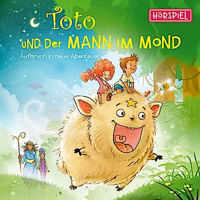 Toto und der Mann im Mon  2: Aufbruch in neue Abenteuer - Das Hörspiel