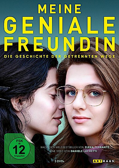 Meine geniale Freundin - Die Geschichte der getrennten Wege