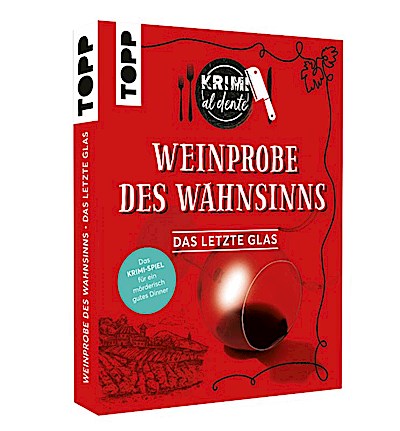 Krimi al dente - Weinprobe des Wahnsinns: Das letzte Glas