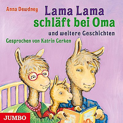 Lama Lama schläft bei Oma und weitere Geschichten