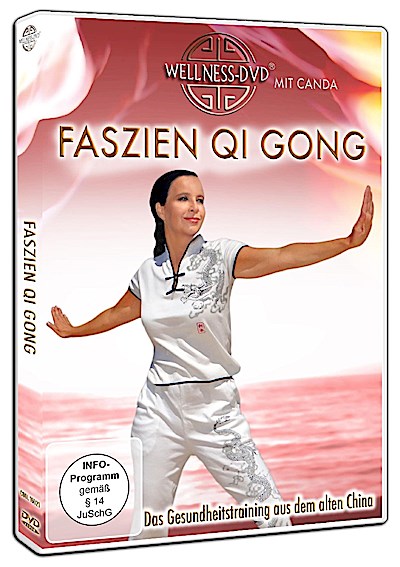 Faszien Qi Gong - Das Gesundheitstraining aus dem alten China