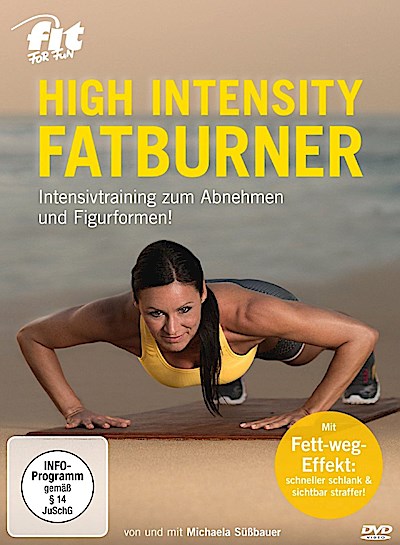 Fit for Fun - High Intensity Fatburner: Intensivtraining zum Abnehmen und Figurformen!