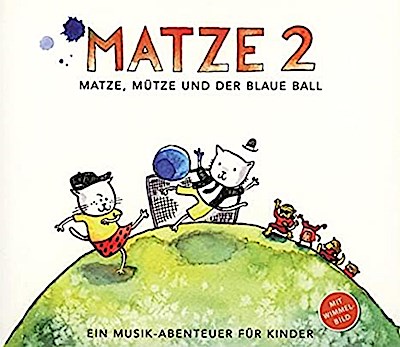 Matze 2 - Matze, Mütze und der blaue Ball