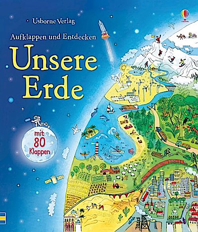 Aufklappen und Entdecken: Unsere Erde