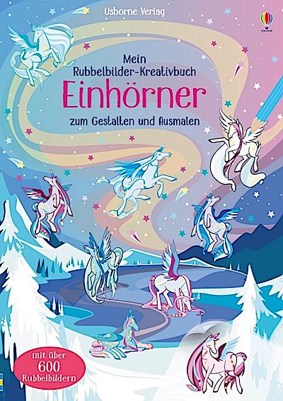 Mein Rubbelbilder-Kreativbuch: Einhörner