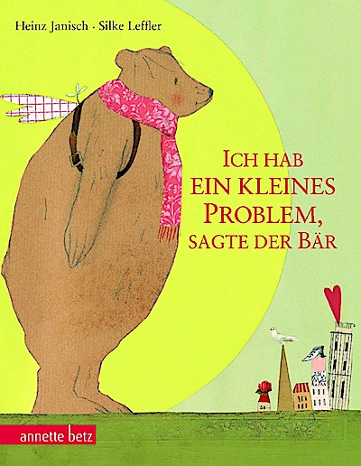 Ich hab ein kleines Problem, sagte der Bär