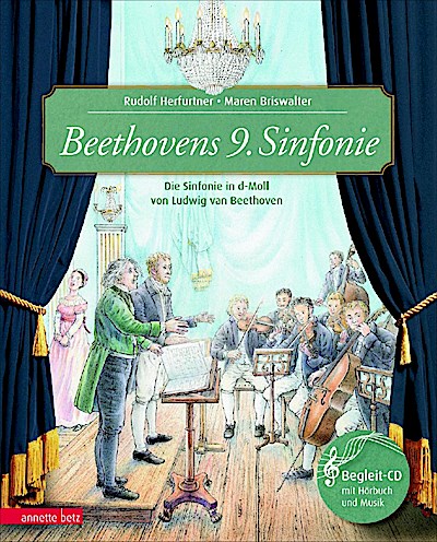 Beethovens 9. Sinfonie (Das musikalische Bilderbuch mit CD im Buch und zum Streamen)