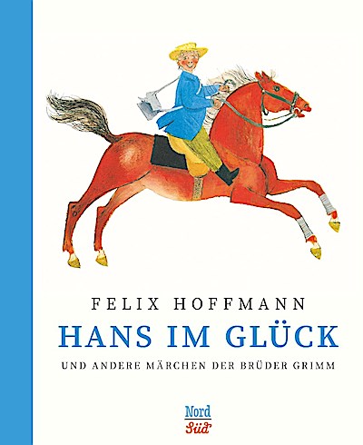Hans im Glück und andere Märchen der Brüder Grimm