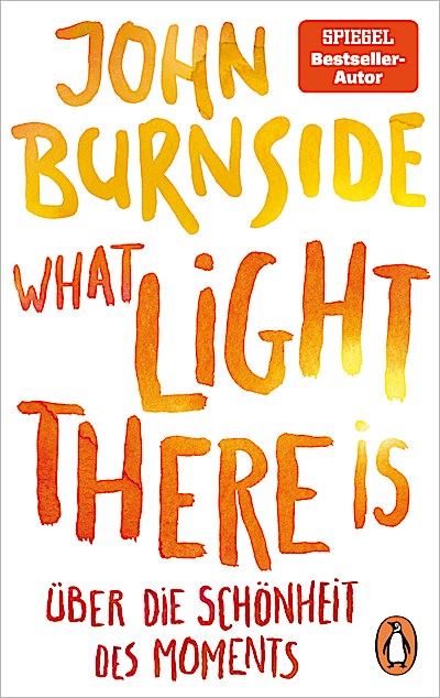 What light there is - Über die Schönheit des Moments