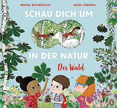 Schau dich um in der Natur - Der Wald
