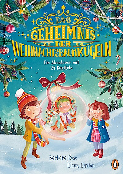 Das Geheimnis der Weihnachtsbaumkugeln - Ein Abenteuer mit 24 Kapiteln