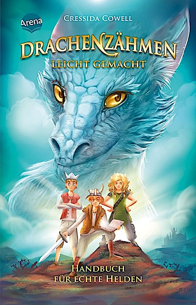 Drachenzähmen leicht gemacht (6). Handbuch für echte Helden