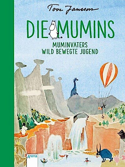 Die Mumins. Muminvaters wild bewegte Jugend