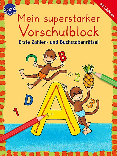 Mein superstarker Vorschulblock. Erste Zahlen- und Buchstabenrätsel