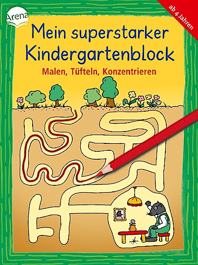 Mein superstarker Kindergartenblock. Malen, Tüfteln, Konzentrieren