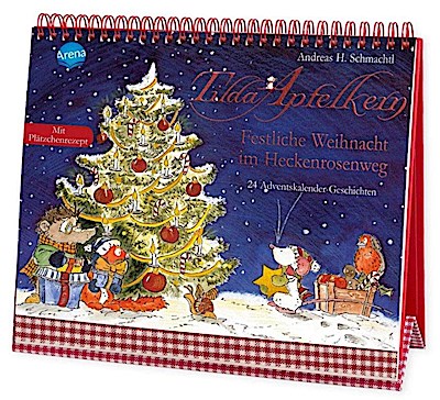 Tilda Apfelkern. Festliche Weihnacht im Heckenrosenweg. 24 Adventskalender-Geschichten