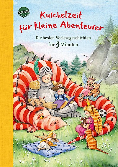Kuschelzeit für kleine Abenteurer. Die besten Vorlesegeschichten für 3 Minuten