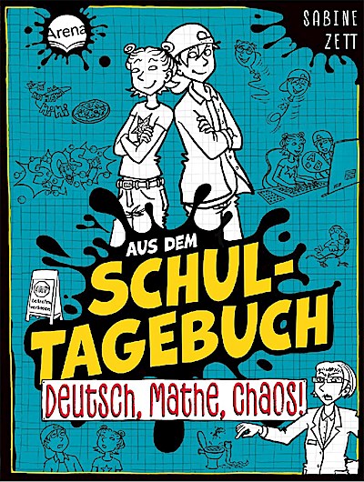 Aus dem Schultagebuch (3). Deutsch, Mathe, Chaos!