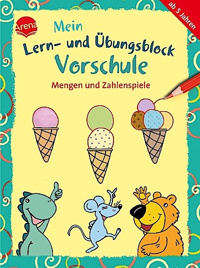 Mein Lern- und Übungsblock Vorschule. Mengen und Zahlenspiele