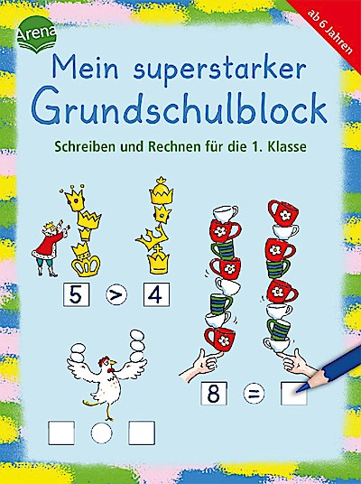 Mein superstarker Grundschulblock. Schreiben und Rechnen für die 1. Klasse