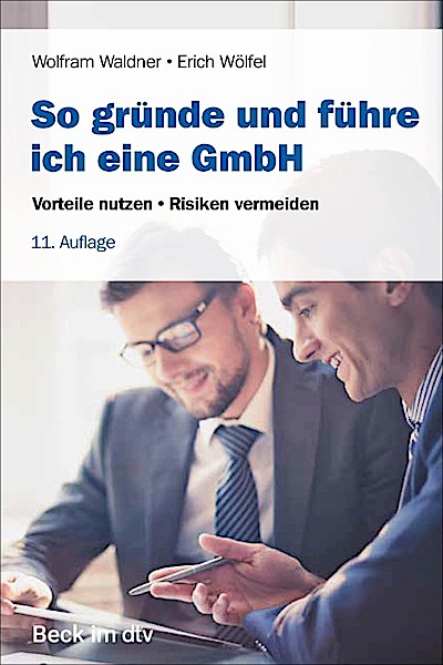 So gründe und führe ich eine GmbH
