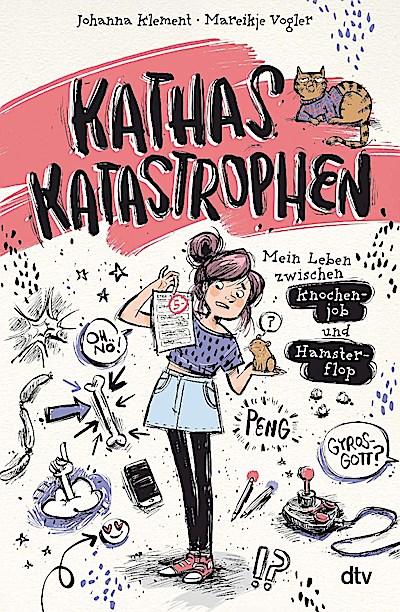 Kathas Katastrophen - Mein Leben zwischen Knochenjob und Hamsterflop