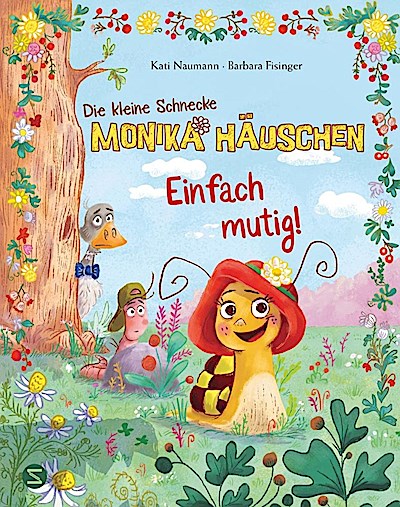 Die kleine Schnecke Monika Häuschen: Einfach mutig!