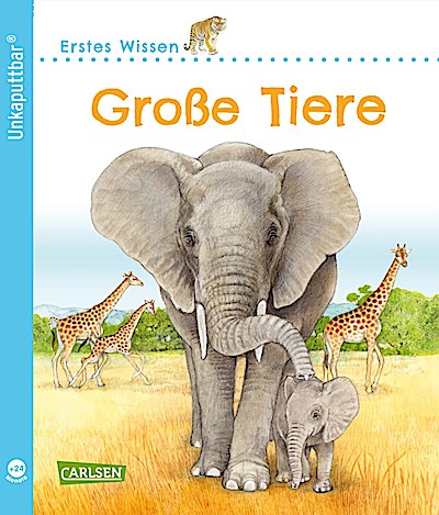 Unkaputtbar: Erstes Wissen: Große Tiere