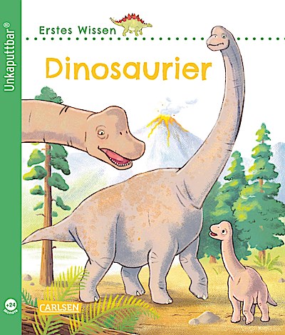Unkaputtbar: Erstes Wissen: Dinosaurier