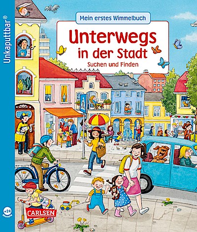 Unkaputtbar: Mein erstes Wimmelbuch: Unterwegs in der Stadt