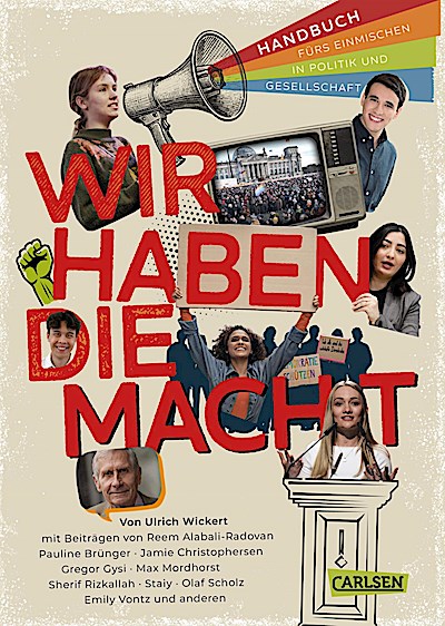 Wir haben die Macht - Handbuch fürs Einmischen in Politik und Gesellschaft