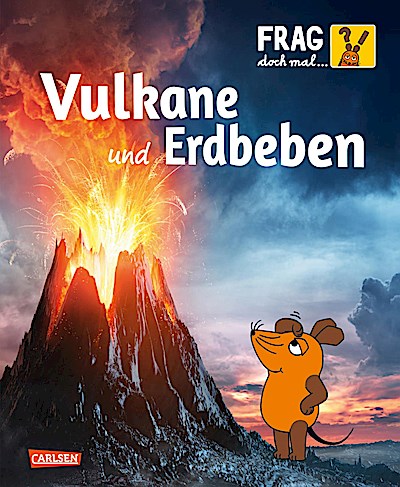 Frag doch mal ... die Maus!: Vulkane und Erdbeben