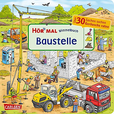 Hör mal (Soundbuch): Wimmelbuch: Baustelle