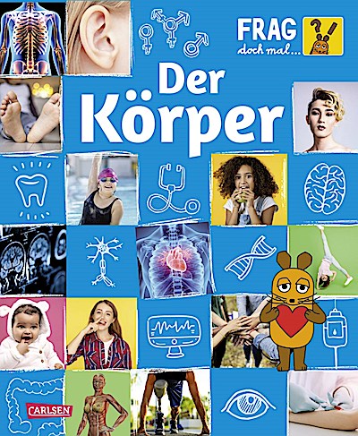 Frag doch mal ... die Maus: Der Körper