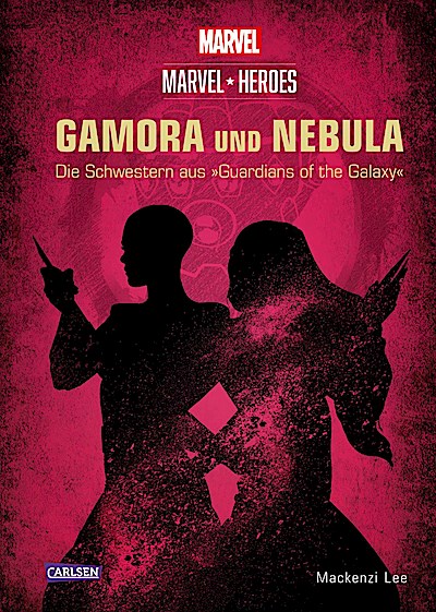 Marvel Heroes 3: GAMORA und NEBULA - Die Schwestern aus ’The Guardians of the Galaxy’