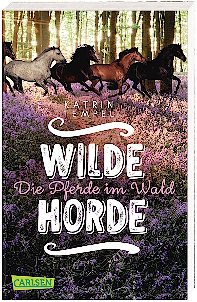 Wilde Horde 1: Die Pferde im Wald