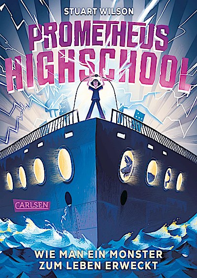 Prometheus Highschool 1: Wie man ein Monster zum Leben erweckt