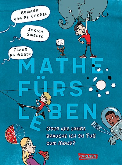 Mathe fürs Leben oder: Wie lange brauche ich zu Fuß zum Mond?
