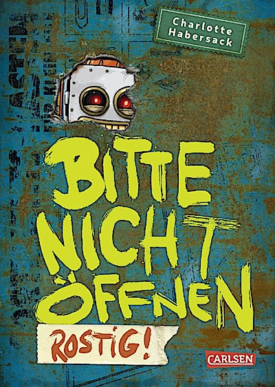 Bitte nicht öffnen 6: Rostig!