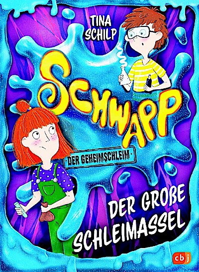 Schwapp, der Geheimschleim - Der große Schleimassel