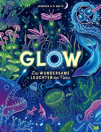 Glow - Das wundersame Leuchten der Natur