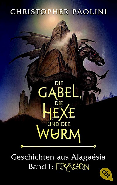 Die Gabel, die Hexe und der Wurm. Geschichten aus Alagaësia. Band 1: Eragon