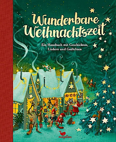 Wunderbare Weihnachtszeit - Ein Hausbuch mit Geschichten, Liedern und Gedichten