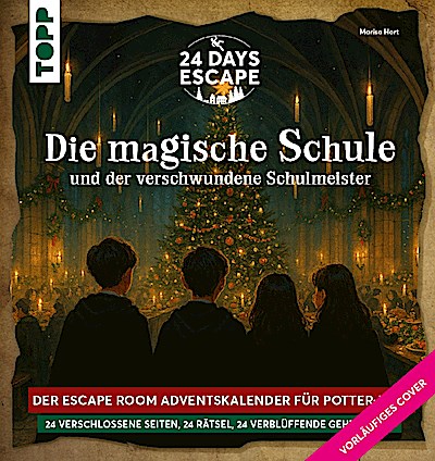 24 DAYS ESCAPE - Der Escape Room Adventskalender für Potter-Fans: Der verschwundene Schulmeister