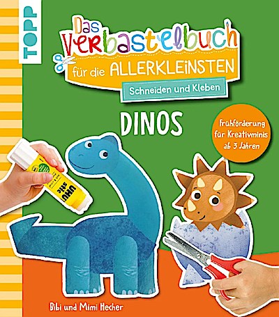 Das Verbastelbuch für die Allerkleinsten. Schneiden und Kleben. Dinos